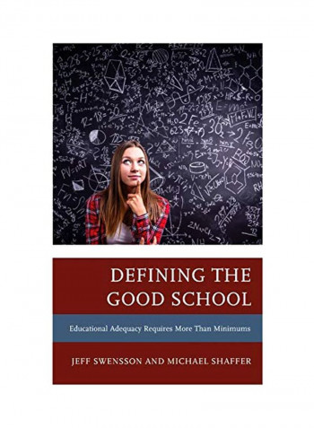 Defining The Good School : Educational Adequacy Requires More Than Minimums Hardcover
