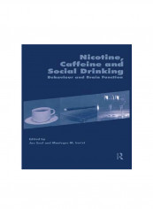 Nicotine, Caffeine And Social Drinking: Behaviour And Brain Function Paperback