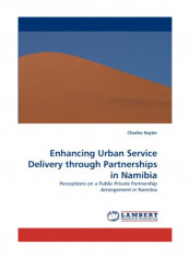 Enhancing Urban Service Delivery Through Partnerships In Namibia Paperback