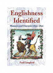 Englishness Identified : Manners And Character 1650-1850 Paperback