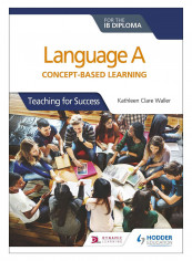 Language A For The Ib Diploma: Concept-Based Learning Paperback