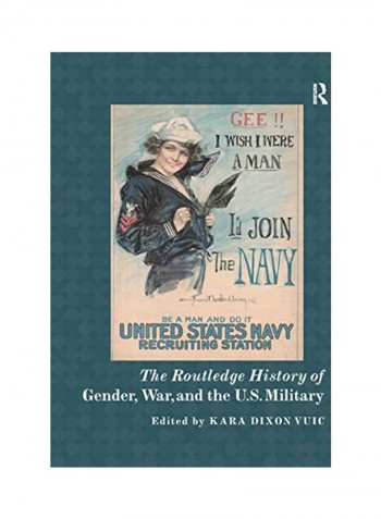 The Routledge History Of Gender, War, And The U.S. Military Paperback English by Kara D. Vuic