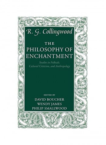 The Philosophy of Enchantment: Studies in Folktale, Cultural Criticism, and Anthropology Paperback