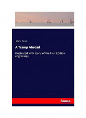 A Tramp Abroad: Illustrated with Scans of the First Edition Engravings Paperback English by Mark Twain