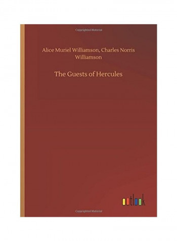 The Guests Of Hercules Hardcover English by Alice Muriel Williamson - 2018