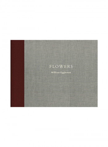 William Eggleston Flowers Hardcover
