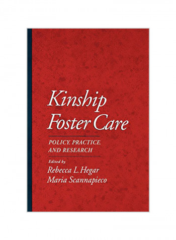 Kinship Foster Care: Policy, Practice, And Research Paperback