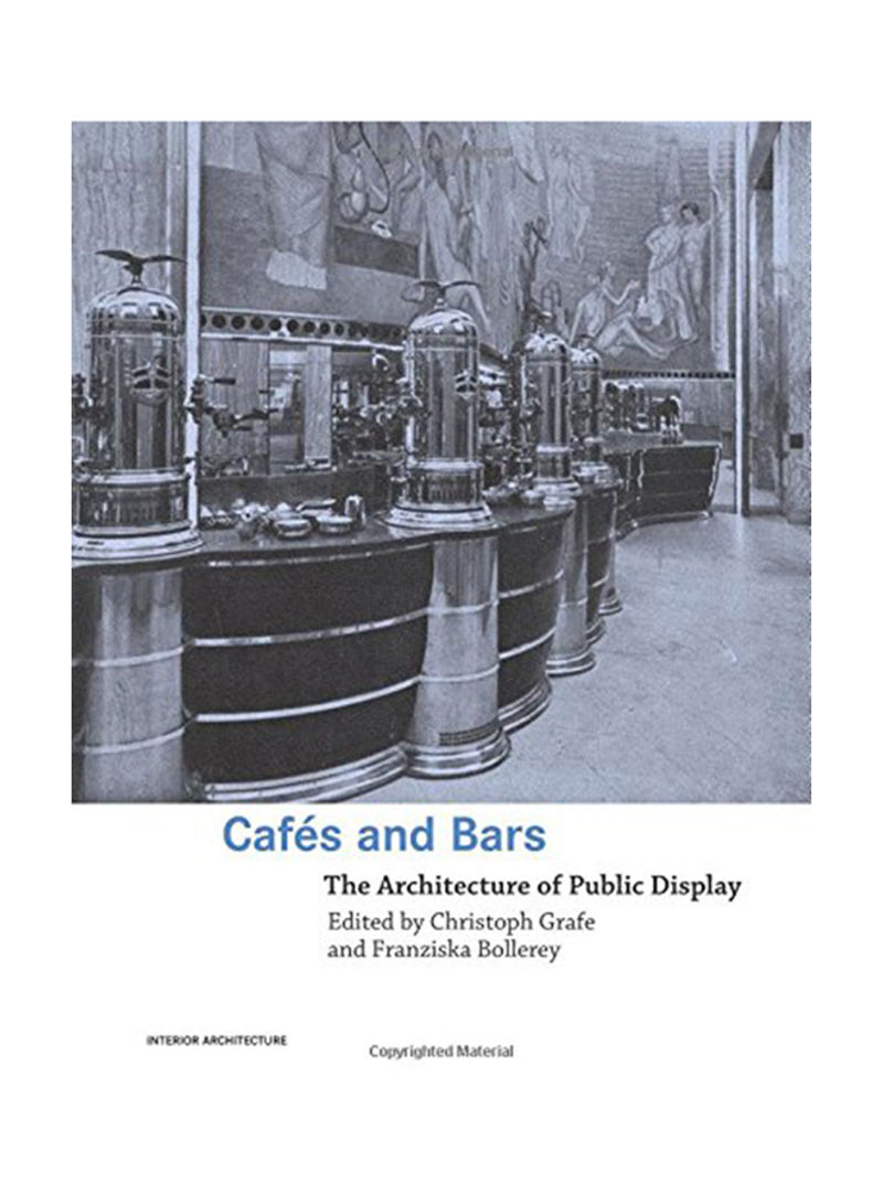 Cafes And Bars: The Architecture Of Public Display Paperback