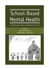 School-based Mental Health: A Practitioner's Guide To Comparative Practices Paperback