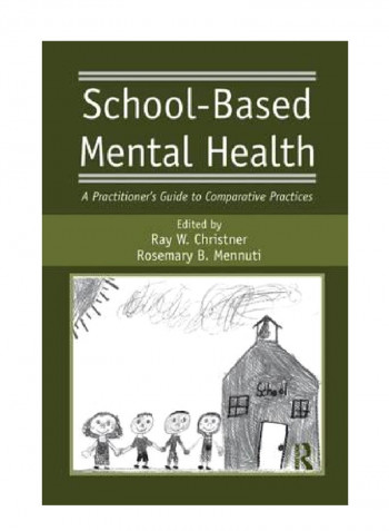 School-based Mental Health: A Practitioner's Guide To Comparative Practices Paperback