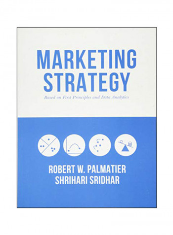 Marketing Strategy: Based On First Principles And Data Analytics Paperback