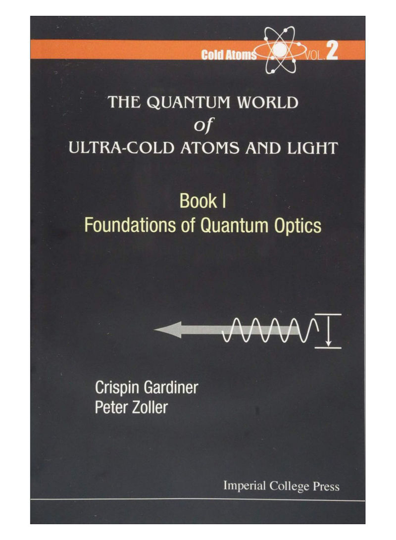 The Quantum World Of Ultra-Cold Atoms And Light Paperback