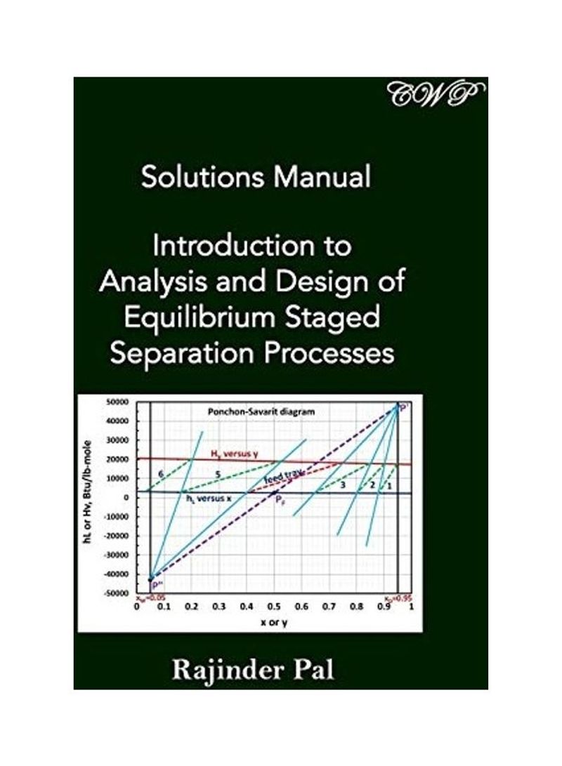 Solutions Manual Introduction To Analysis And Design Of Equilibrium Staged Separation Processes Paperback
