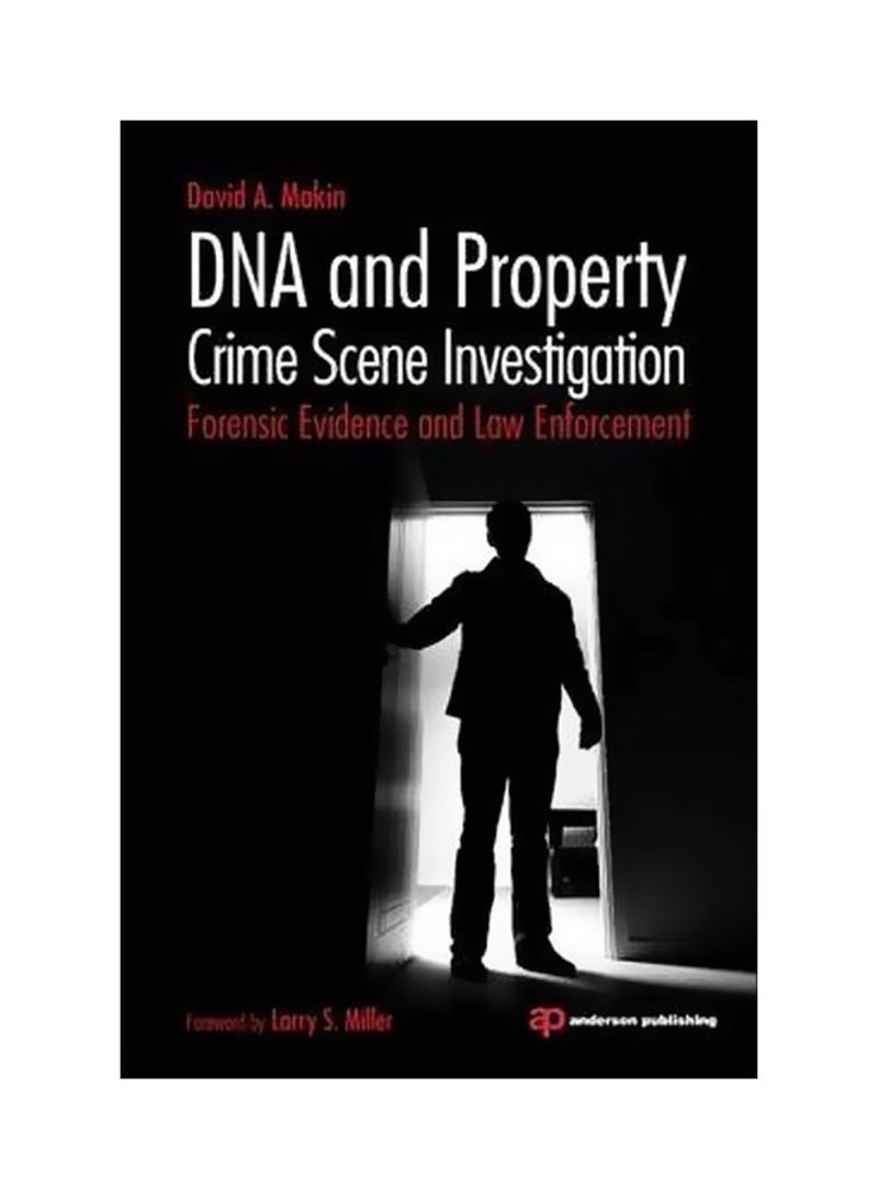 DNA And Property Crime Scene Investigation: Forensic Evidence And Law Enforcement Paperback