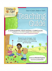 Emma And Egor Teaching Guide: A Supplemental Educational Curriculum: Helping All Children Learn Sign Language And Promoting Early Communication Paperback