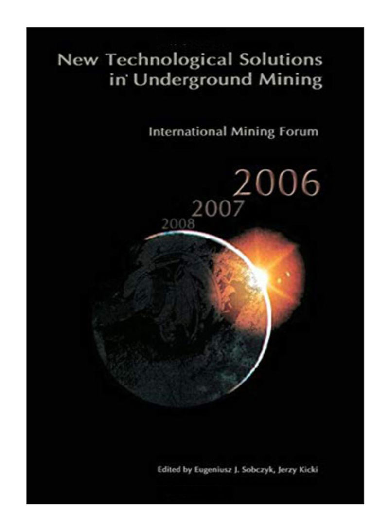 International Mining Forum 2006, New Technological Solutions In Underground Mining Hardcover 1st