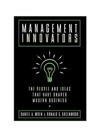 Management Innovators: The People and Ideas That Have Shaped Modern Business Hardcover