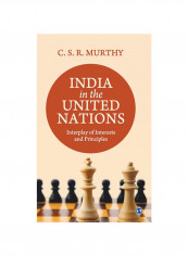 India in the United Nations: Interplay of Interests and Principles Hardcover