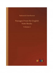 Passages From The English Note-Books: Volume 1 Paperback English by Nathaniel Hawthorne