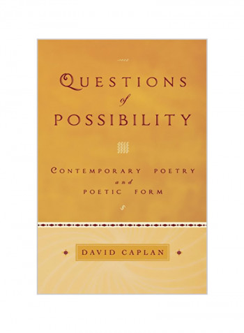 Questions Of Possibility: Contemporary Poetry And Poetic Form Paperback
