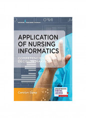 Application Of Nursing Informatics: Competencies, Skills, And Decision-Making Paperback English by Carolyn  Sipes