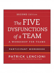 The Five Dysfunctions Of A Team: A Workshop For Teams Paperback