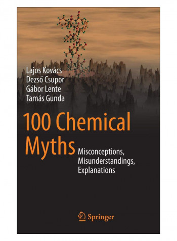 100 Chemical Myths Hardcover 2014 Edition