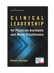 Clinical Leadership For Physician Assistants And Nurse Practitioners Paperback