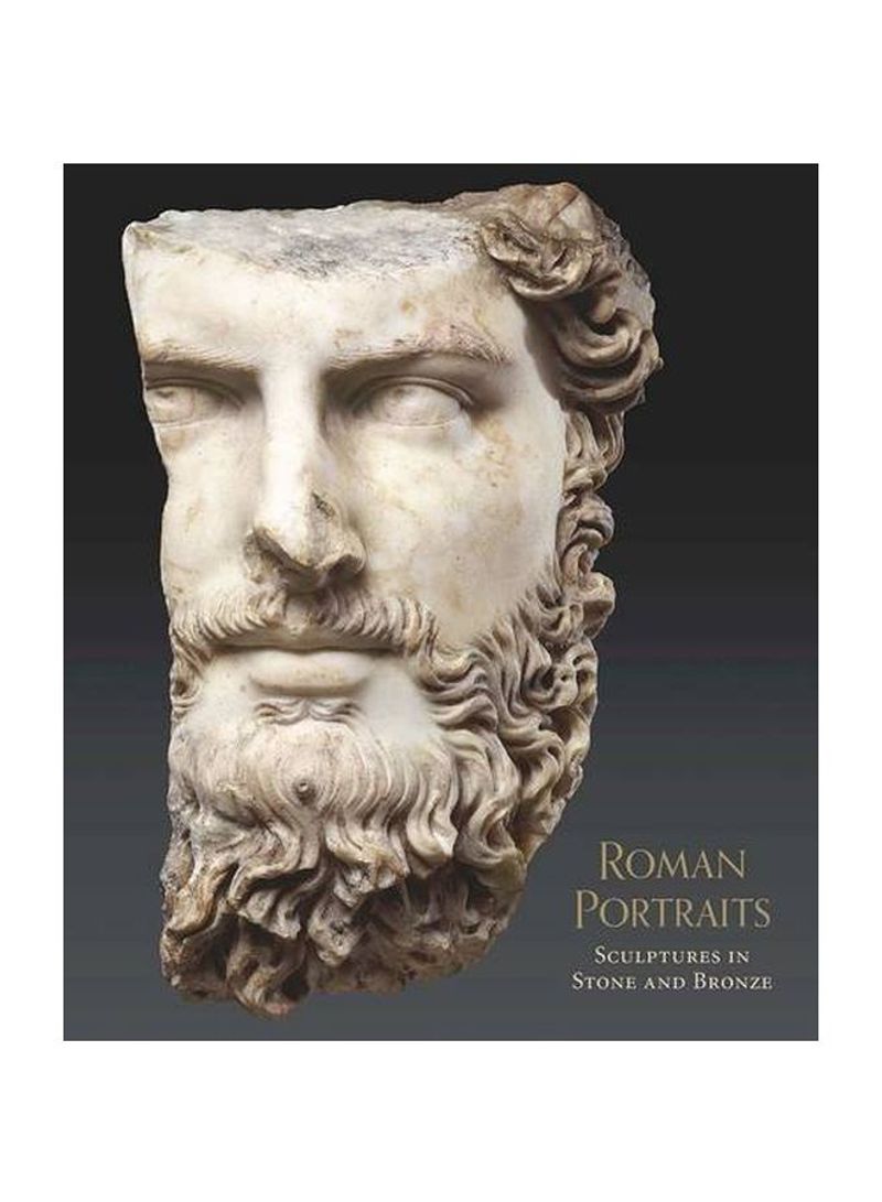 Roman Portraits: Sculptures In Stone And Bronze Hardcover