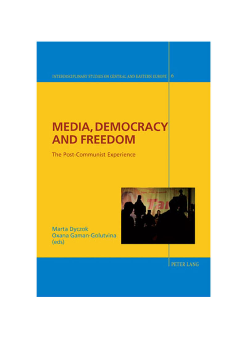 Media, Democracy And Freedom: The Post-communist Experience Paperback English by Marta Dyczok - 2009