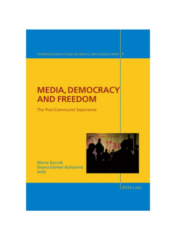 Media, Democracy And Freedom: The Post-communist Experience Paperback English by Marta Dyczok - 2009