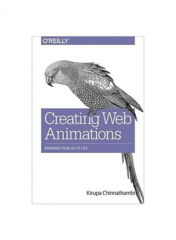 Creating Web Animations: Bringing Your UIs To Life Paperback English by Kirupa Chinnathambi - 6/Apr/17