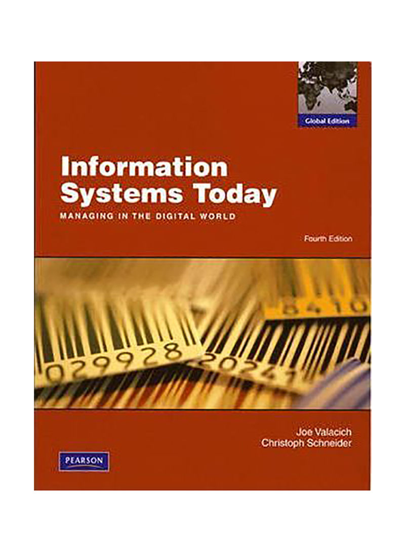 Information Systems Today : Managing The Digital World: Global Edition Paperback 4th edition