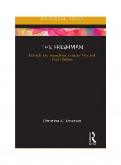 The Freshman: Comedy And Masculinity In 1920s Film And Youth Culture Hardcover English by Christina G. Petersen - 2019