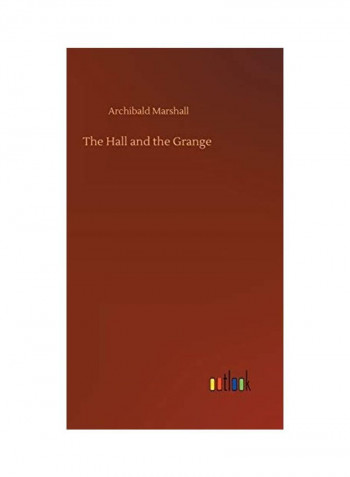 The Hall And The Grange Hardcover English by Archibald Marshall
