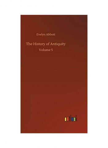 The History of Antiquity: Volume 5 Hardcover English by Evelyn Abbott - 2020
