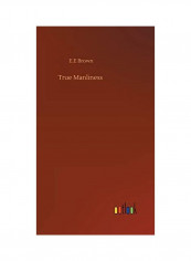 True Manliness Hardcover English by E. E. Brown - 2020