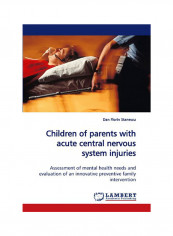 Children Of Parents With Acute Central Nervous System Injuries Paperback English by Dan Florin Stanescu