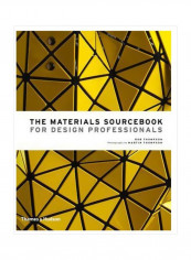 The Materials Sourcebook For Design Professionals Hardcover