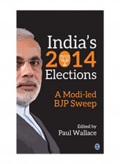 India'S 2014 Elections: A Modi-Led Bjp Sweep Hardcover