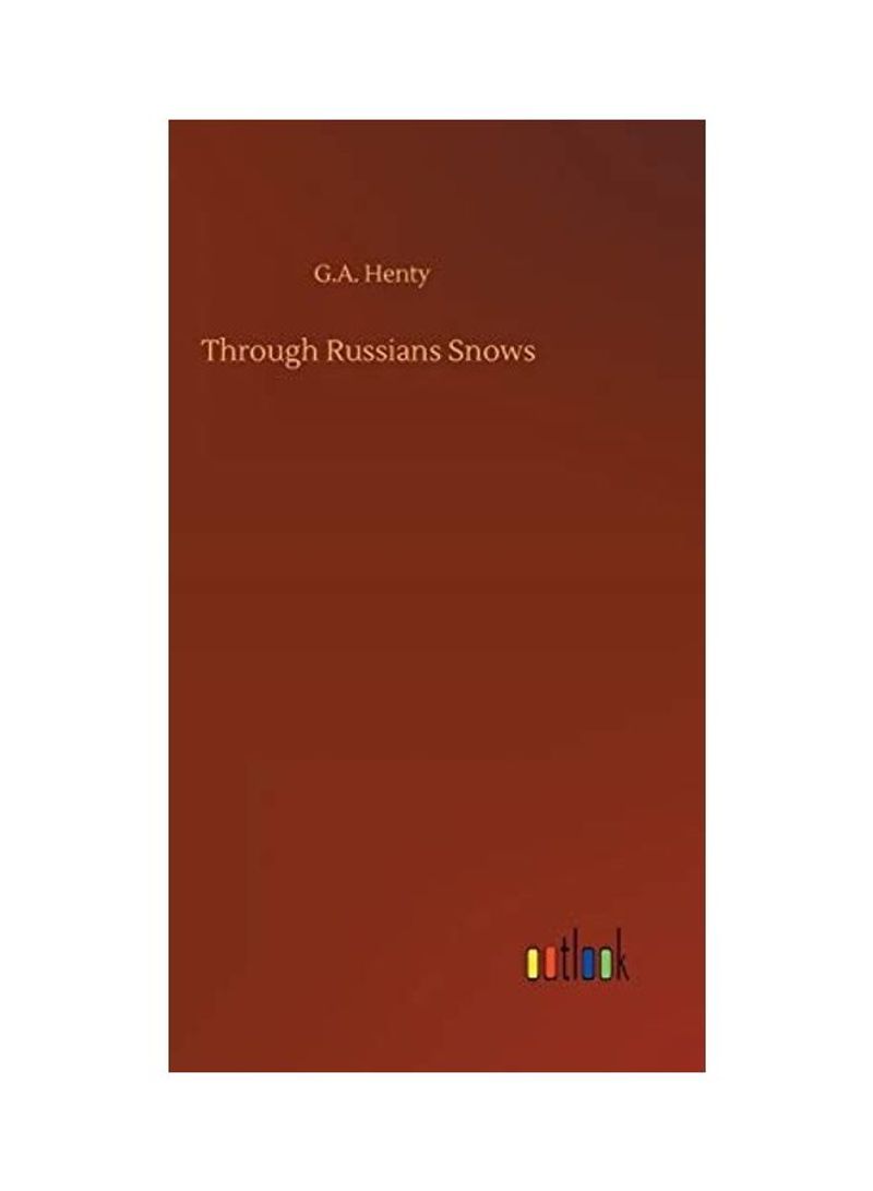 Through Russians Snows Hardcover English by G. A. Henty