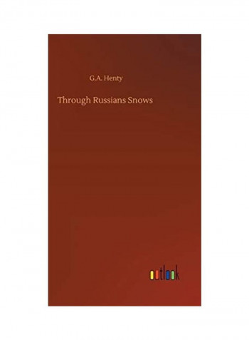 Through Russians Snows Hardcover English by G. A. Henty