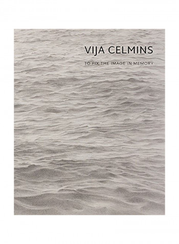 Vija Celmins: To Fix the Image in Memory Hardcover