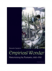 Empirical Wonder: Historicizing The Fantastic, 1660-1760 Paperback English by Riccardo Capoferro - 29 Mar 2010