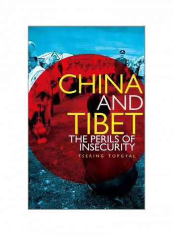 China And Tibet : The Perils Of Insecurity Paperback