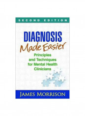 Diagnosis Made Easier, Second Edition : Principles And Techniques For Mental Health Clinicians Paperback