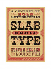 Slab Serif Type : A Century Of Bold Letterforms Paperback