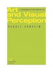 Art And Visual Perception: A Psychology Of The Creative Eye Paperback 2