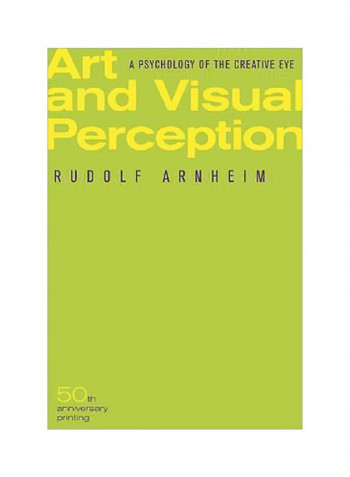 Art And Visual Perception: A Psychology Of The Creative Eye Paperback 2