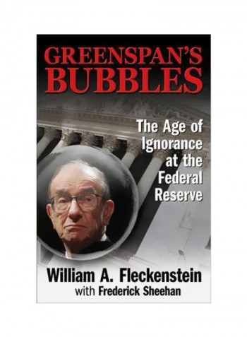 Greenspan's Bubbles : The Age Of Ignorance At The Federal Reserve Hardcover English by William Fleckenstein - 19/Feb/08